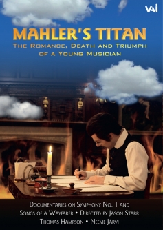 MAHLER'S TITAN - The Romance, Death and Triumph of a Young Musician